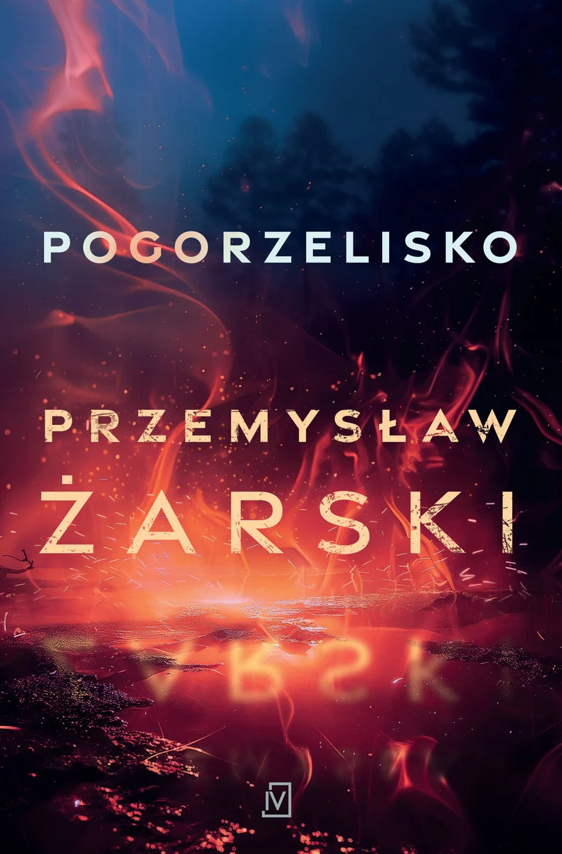 "Pogorzelisko" Przemysław Żarski